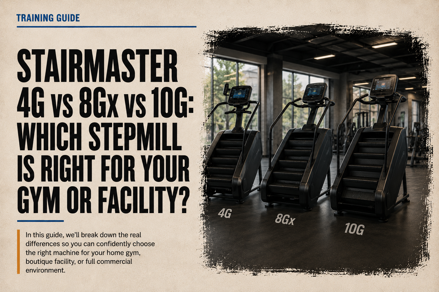 StairMaster 4G vs 8Gx vs 10G StepMill comparison – best stair climber machine for home gym, studio or commercial use.”