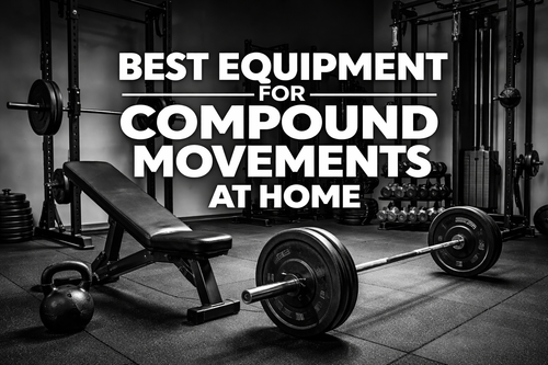 Best Equipment for Compound Movements at Home (2026 Guide)